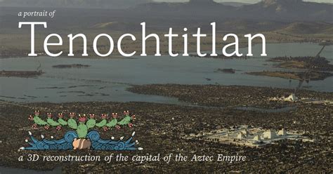 tenochtitlan 3d reconstruction|A Portrait of Tenochtitlan .